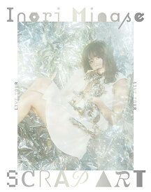 Inori Minase LIVE TOUR SCRAP ART[Blu-ray] / 水瀬いのり