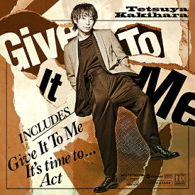 Give It To Me[CD] [通常盤] / 柿原徹也