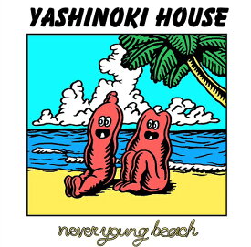 YASHINOKI HOUSE[アナログ盤 (LP)] [初回プレス限定盤] / never young beach