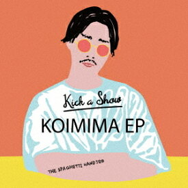 KOIMIMA EP[CD] / Kick a Show