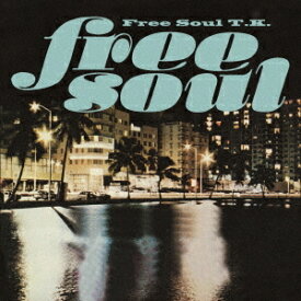 FREE SOUL T.K.[CD] [期間限定価格盤] / オムニバス