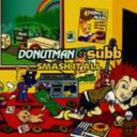 SMASH IT ALL[CD] / DONUT MAN & subb