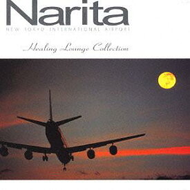 NARITA AIRPORT～healing lounge collection[CD] / オムニバス(小室哲哉、越智義朗、他)