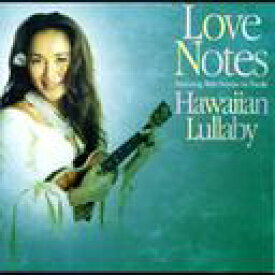 Hawaiian Lullaby[CD] / Love Notes