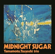 ミッドナイト・シュガー[SACD] / 山本剛トリオ