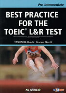 TOEIC L&R TEST への総合アプローチ: BEST PRACTICE FOR THE TOEIC L&R TEST[本/雑誌] Pre-Intermediate …