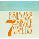 FISHMANS 7INCH. SINGLE VINYL BOX[アナログ盤 (EP)] / Fishmans