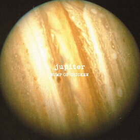 jupiter[CD] / BUMP OF CHICKEN