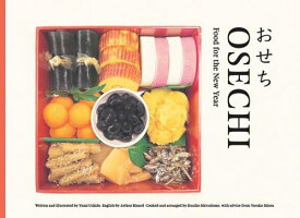 OSECHI Food for the New Year / 原タイトル:おせち[本/雑誌] / 内田有美/文・絵 アーサー・ビナード/英訳 満留邦子/料理 三浦康子/監修