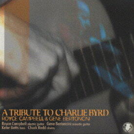 チャーリー・バードに捧ぐ[CD] / ロイス・キャンベル & ジーン・バートンシーニ