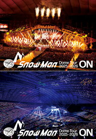 Snow Man Dome Tour 2025-2026 ON[DVD] [DVD 初回盤+通常盤] [2形態一括購入セット] / Snow Man snowman スノーマン ライブ