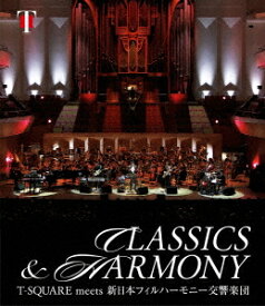 ”CLASSICS & HARMONY” / T-SQUARE meets 新日本フィルハーモニー交響楽団[Blu-ray] / T-SQUARE
