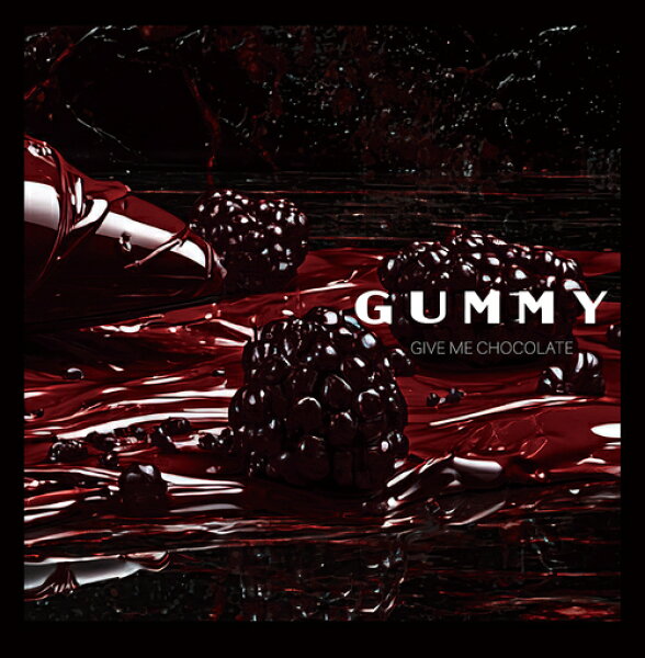 GIVE ME CHOCOLATE[CD] / GUMMY