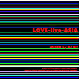 LOVE-live-ASIA Mixed by DJ Rif[CD] / V.A.