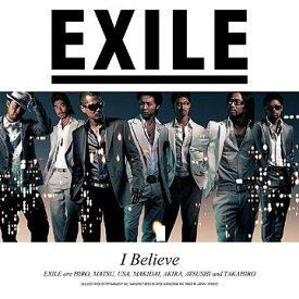 I Believe[CD] [CD+DVD] / EXILE