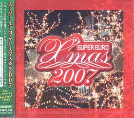 スーパー・ユーロ・クリスマス 2007[CD] / オムニバス