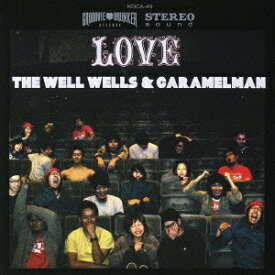 THE WELL WELLS・CARAMELMAN’s LOVE[CD] / THE WELL WELLS/CARAMELMAN