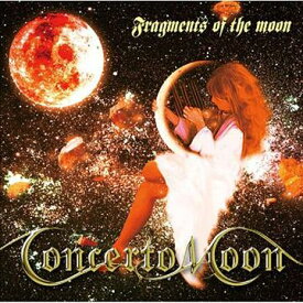 Fragments of the moon[CD] / Concerto Moon