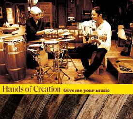 Give me your music[CD] / Hands of Creation
