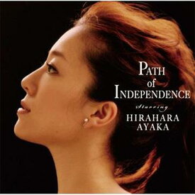 Path of Independence[CD] / 平原綾香
