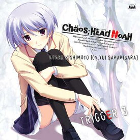 Xbox 360ソフト「CHAOS; HEAD NOAH」キャラクターソングシリーズ: CHAOS; HEAD ～TRIGGER3～[CD] / 岸本あやせ (cv.榊原ゆい)