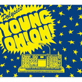 Young OH! OH![CD] [通常盤] / POLYSICS