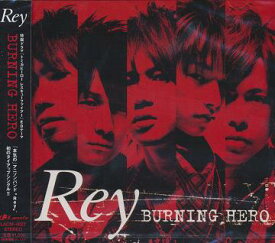 TV特撮ドラマ『トミカヒーロー レスキューファイヤー』ED主題歌: BURNING HERO[CD] / Rey