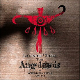 La’cryma Christi Tour Angolmois 1999.9.4 横浜アリーナ[CD] / La’cryma Christi