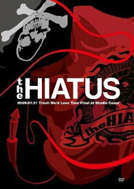 2009.07.21 Trash We’d Love Tour Final at Studio Coast[DVD] / the HIATUS