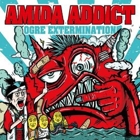 OGRE EXTERMINATION[CD] / AMIDA ADDICT