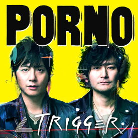 ∠ TRIGGER[CD] [通常盤] / ポルノグラフィティ
