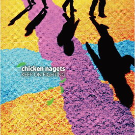 Keep on Fighting[CD] / chicken nagets