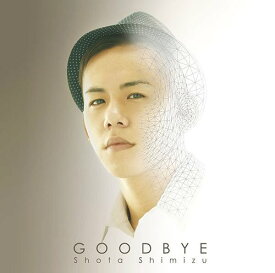 GOODBYE[CD] [通常盤] / 清水翔太