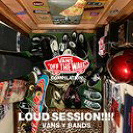 VANS COMPILATION LOUD SESSION!!!! of VANS × BANS[CD] / オムニバス