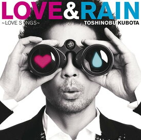LOVE & RAIN ～LOVE SONGS～[CD] [通常盤] / 久保田利伸