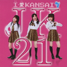 I・愛 KANSAI[CD] [通常盤 A] / JK21