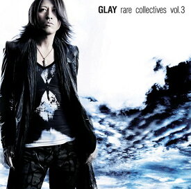 rare collectives[CD] vol.3 / GLAY