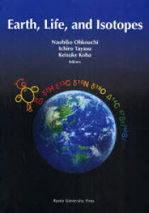 Earth Life and Isotopes[{/G] (Ps{EbN) / NaohikoOhkouchi/kҁl IchiroTayasu/kҁl KeisukeKoba/kҁl