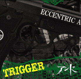 TRIGGER＜A-TYPE＞[CD] / アンド