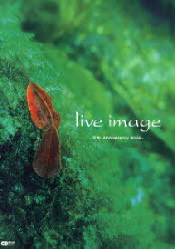 live image 10th Anniversary Book[本/雑誌] (CDジャーナルムック) (ムック) / ON THE LINE
