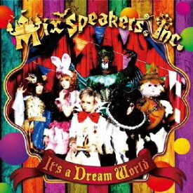 It’s a Dream World[CD] [通常盤] / Mix Speaker’s Inc.