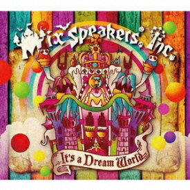 It’s a Dream World[CD] [DVD付初回限定盤] / Mix Speaker’s Inc.