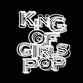 KING OF GIRLS POP[CD] / コネル