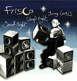good night sleep tight young lovers[CD] / FRISCO