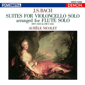 フルートによるバッハ「無伴奏チェロ組曲」[CD] / オーレル・ニコレ (フルート)