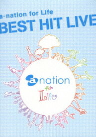 a-nation for Life BEST HIT LIVE[DVD] [初回受注限定生産] / オムニバス