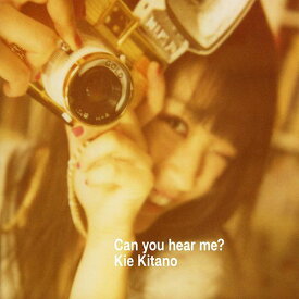 Can you hear me?[CD] [CD+DVD/ジャケットB] / 北乃きい