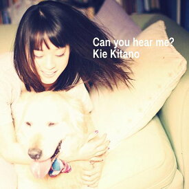 Can you hear me?[CD] [ジャケットC] / 北乃きい