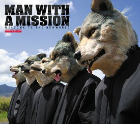 WELCOME TO THE NEWWORLD -standard edition-[CD] / MAN WITH A MISSION
