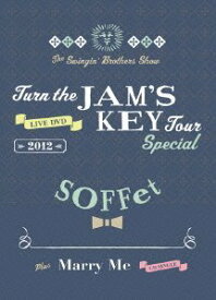 Turn the JAM’S KEY TOUR SPECIAL 2012 -2MC1DJ1TJB- + Marry me[DVD] [DVD+CD] / SOFFet